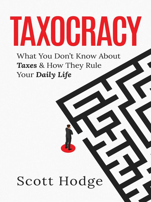 Title details for Taxocracy by Scott Hodge - Available